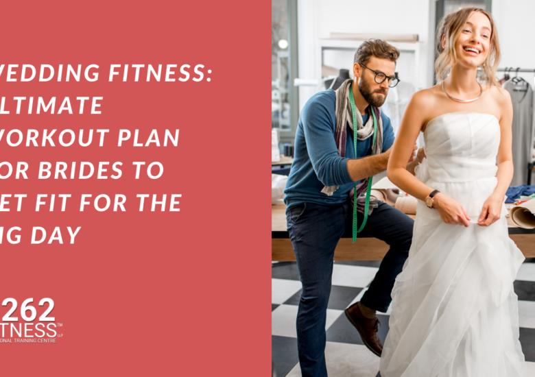 Wedding Fitness: Ultimate Workout Plan For Brides to get Fit for the Big Day