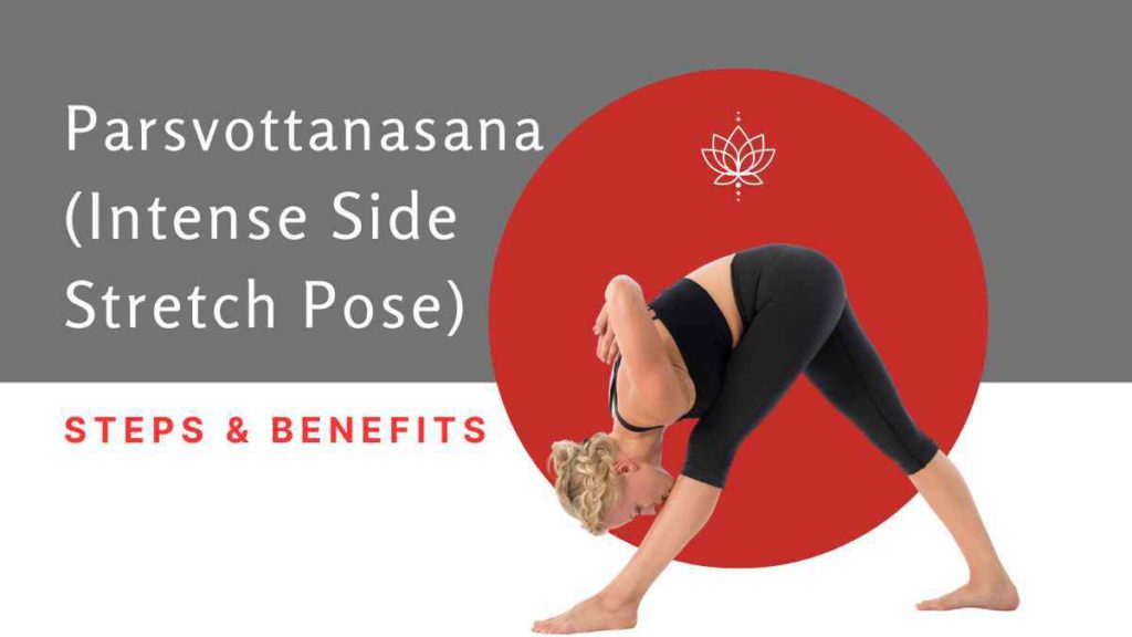 Parsvottanasana (Intense Side Stretch Pose): Steps & Benefits