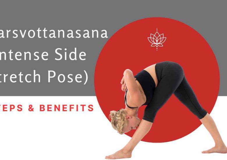 Parsvottanasana (Intense Side Stretch Pose): Steps & Benefits