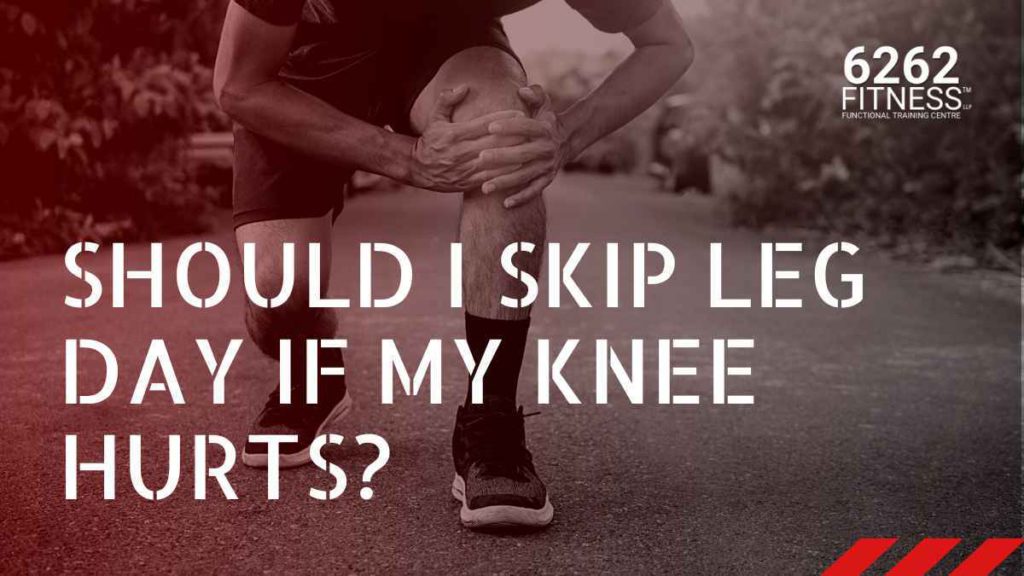 Should I Skip Leg Day If My Knee Hurts?