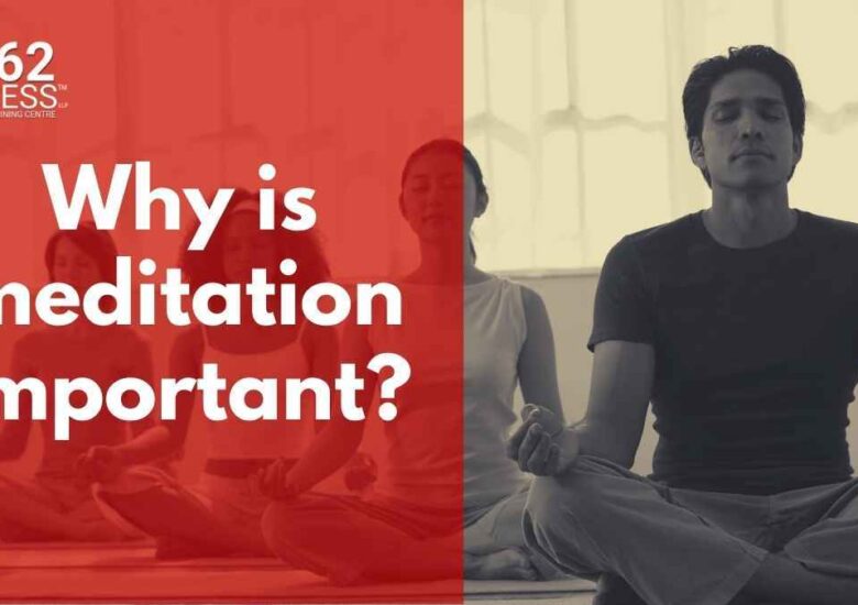 Why is meditation important ?